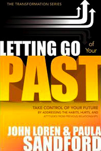 Letting Go of Your Past: Take Control of Your Future by Addressing the Habits, Hurts, and Attitudes from Previous Relationships, by John Loren Sandford, Paula Sandford